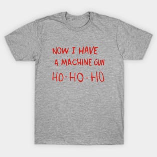 Die Hard - Now I Have A Machine Gun Ho-Ho-Ho T-Shirt